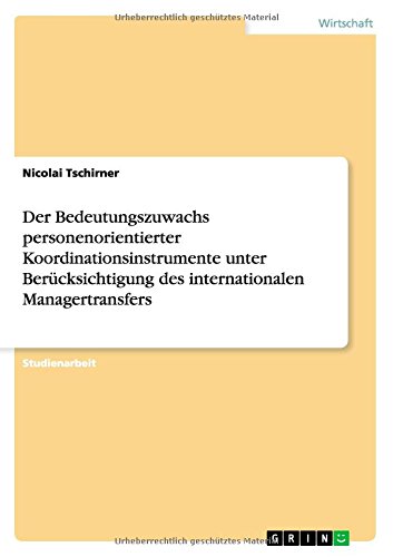 Der Bedeutungszuwachs personenorientierter Koordinationsinstrumente unter Berücksichtigung des internationalen Managertransfers