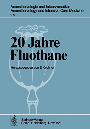 20 Jahre Fluothane (Anaesthesiologie und Intensivmedizin Anaesthesiology and Intensive Care Medicine, 109, Band 109)