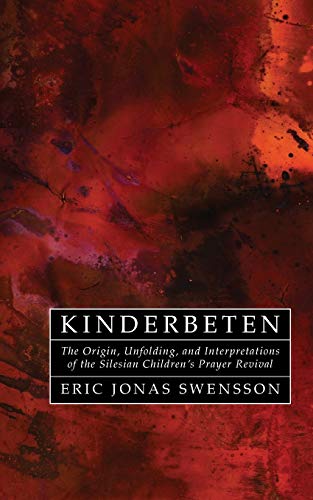 Kinderbeten: The Origin, Unfolding, and Interpretations of the Silesian Children's Prayer Revival