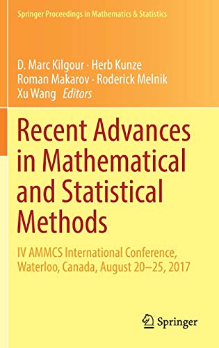 Recent Advances in Mathematical and Statistical Methods: IV AMMCS International Conference, Waterloo, Canada, August 20–25, 2017 (Springer Proceedings in Mathematics & Statistics, Band 259)