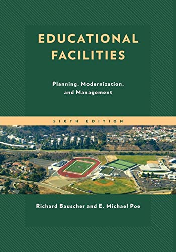 Educational Facilities: Planning, Modernization, and Management, 6th Edition