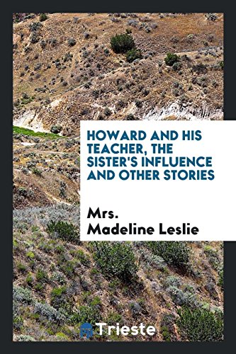 Howard and his teacher, the sister's influence and other stories