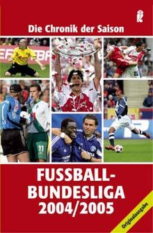 Fußball Bundesliga 2004/2005: Die Chronik der Saison