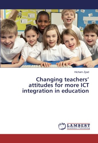 Changing teachers’ attitudes for more ICT integration in education