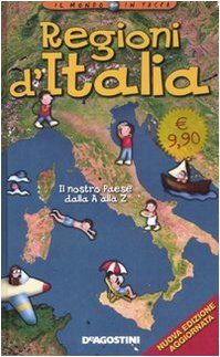 Regioni d'Italia. Il nostro Paese dalla A alla Z