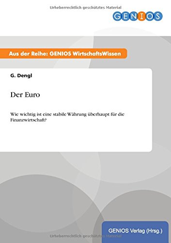 Der Euro: Wie wichtig ist eine stabile Währung überhaupt für die Finanzwirtschaft?