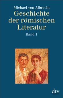 Geschichte der römischen Literatur von Andronicus bis Boëthius: Mit Berücksichtigung ihrer Bedeutung für die Neuzeit: Von Andronicus bis Boethius. Mit ... ihrer Bedeutung für die Neuzeit: 2 Bde.