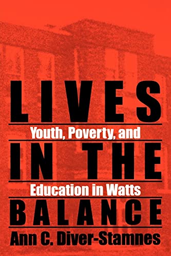 Lives in the Balance: Youth, Poverty, and Education in Watts (Suny Series, Urban Voices, Urban Vision)