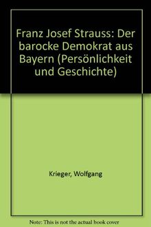 Franz Josef Strauss: Der barocke Demokrat aus Bayern