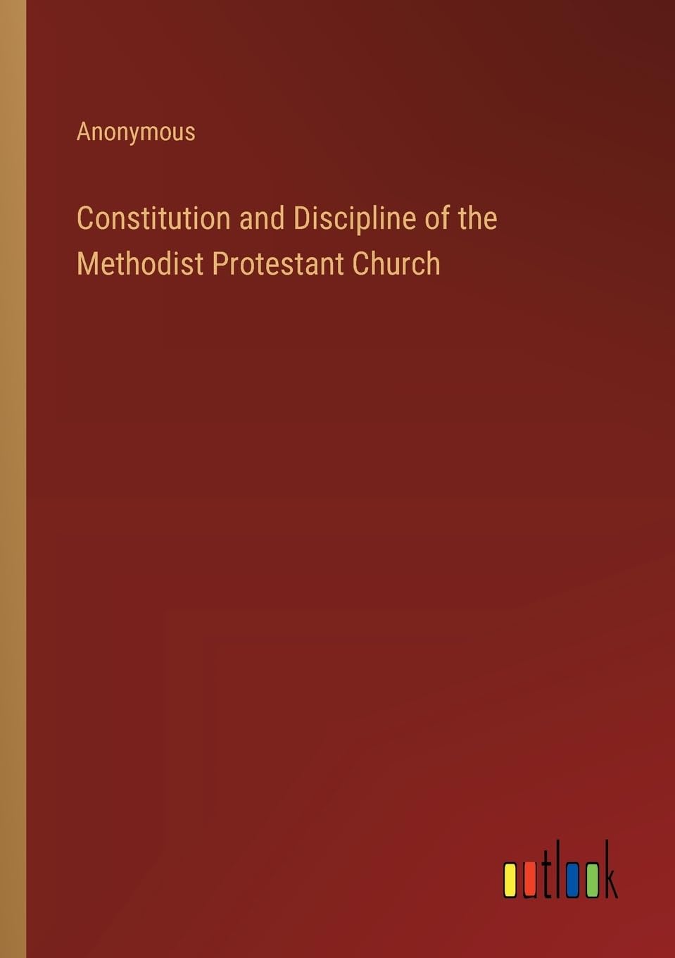Constitution and Discipline of the Methodist Protestant Church