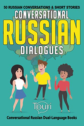 Conversational Russian Dialogues: 50 Russian Conversations and Short Stories (Conversational Russian Dual Language Books, Band 1)