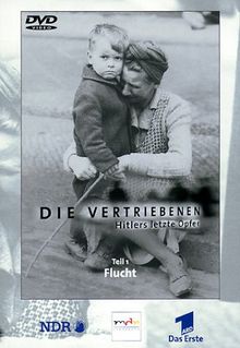 Die Vertriebenen: Hitlers letzte Opfer, Teil 1 - Flucht