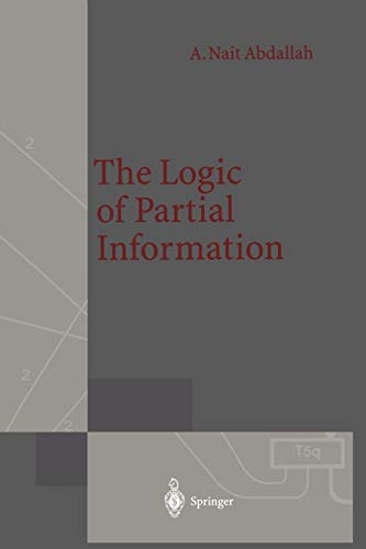 The Logic of Partial Information (Monographs in Theoretical Computer Science. An EATCS Series)