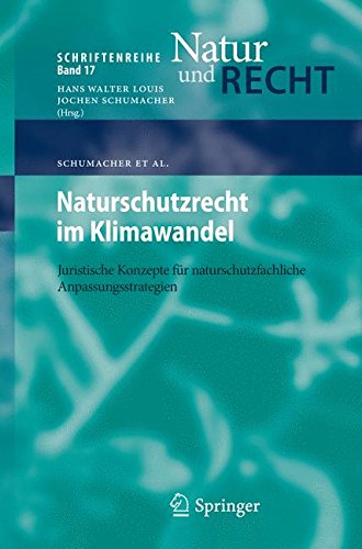 Naturschutzrecht im Klimawandel - Jochen Schumacher Anke Schumacher Ellen Krüsemann Stephanie Rebsch Regine Becker Frank Niederstadt Werner Konold Peter Wattendorf Kartoniert (TB)