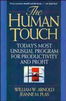 The Human Touch: Today's Most Unusual Program for Productivity and Profit