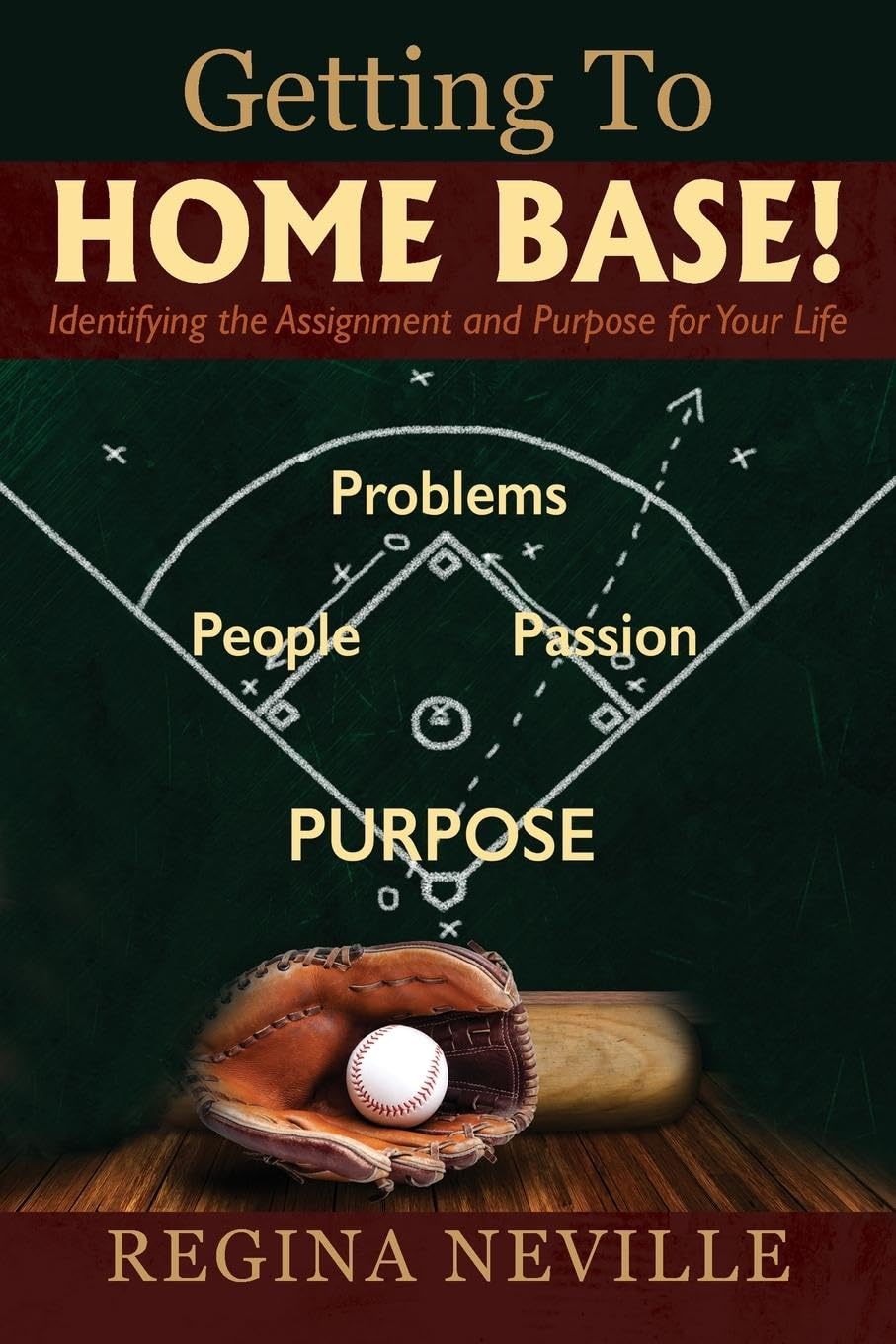Getting To Home Base! Identifying the Assignment and Purpose for Your Life