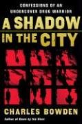 A Shadow in the City: Confessions of an Undercover Drug Warrior