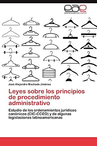 Leyes sobre los principios de procedimiento administrativo: Estudio de los ordenamientos jurídicos canónicos (CIC-CCEO) y de algunas legislaciones latinoamericanas