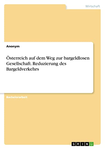 Österreich auf dem Weg zur bargeldlosen Gesellschaft. Reduzierung des Bargeldverkehrs