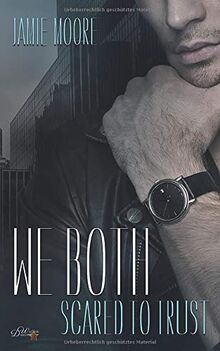 We Both: Scared to trust (We Both Dilogie, Band 1)