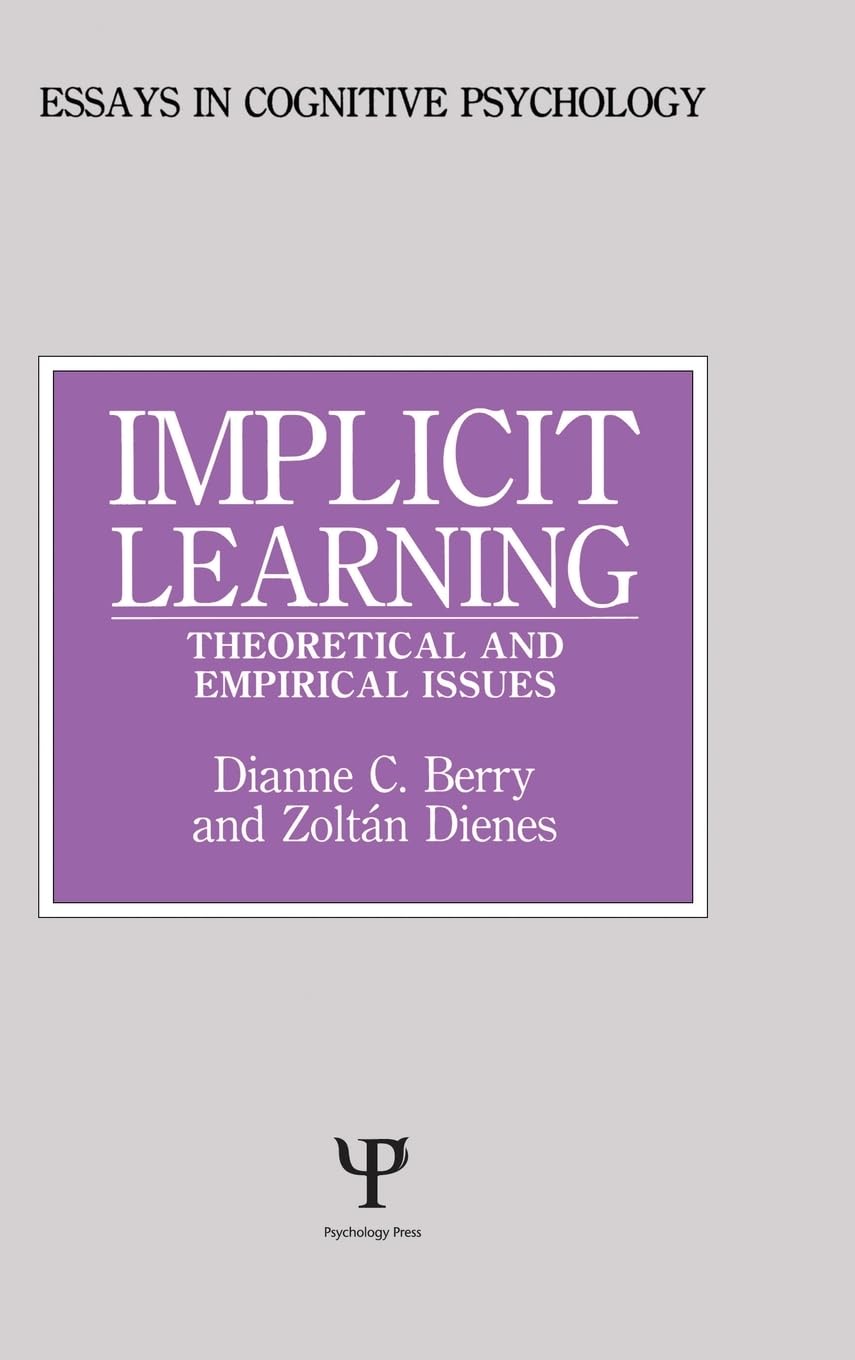 Implicit Learning: Theoretical and Empirical Issues (Essays in Cognitive Psychology)