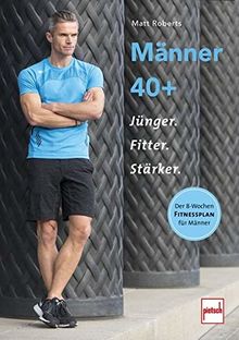 Männer 40+: Jünger, fitter, stärker