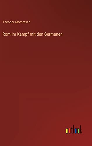 Rom im Kampf mit den Germanen