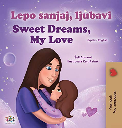 Sweet Dreams, My Love (Serbian English Bilingual Children's Book - Latin Alphabet) (Serbian English Bilingual Collection - Latin)