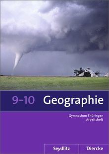 Seydlitz / Diercke Geographie - Ausgabe 2012 für die Sekundarstufe I in Thüringen: Arbeitsheft 9 / 10 (Diercke / Seydlitz Geographie, Band 12)