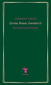 Quote, Rasse, Gender(n): Demokratisierung auf Abwegen