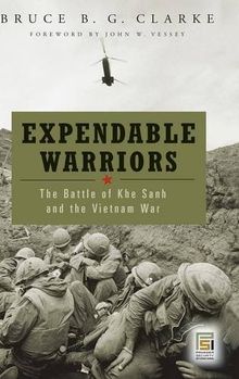 Expendable Warriors: The Battle of Khe Sanh and the Vietnam War (Praeger Security International)