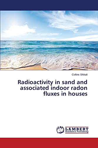 Radioactivity in sand and associated indoor radon fluxes in houses