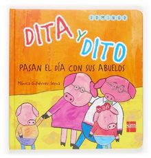 Dita y Dito pasan el día con los abuelos, domingo (Dito y dita)