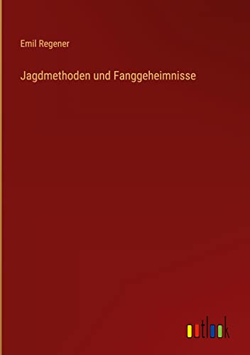 Jagdmethoden und Fanggeheimnisse