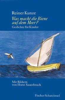 Was macht die Biene auf dem Meer?: Gedichte für Kinder, Mütter, Väter, Großmütter und Großväter