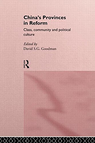 China's Provinces in Reform: Class, Community and Political Culture (Routledge in Asia)