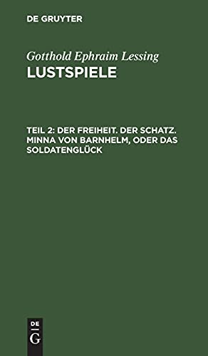 Der Freiheit. Der Schatz. Minna von Barnhelm, oder das Soldatenglück