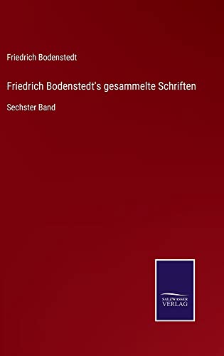 Friedrich Bodenstedt's gesammelte Schriften: Sechster Band