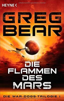 Die Flammen des Mars: Die War-Dogs-Trilogie 1 - Roman