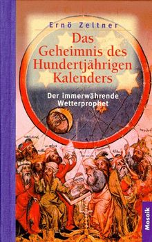 Das Geheimnis des Hundertjährigen Kalenders. Der immerwährende Wetterprophet