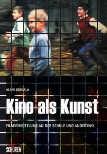 Kino als Kunst: Filmvermittlung an der Schule und anderswo