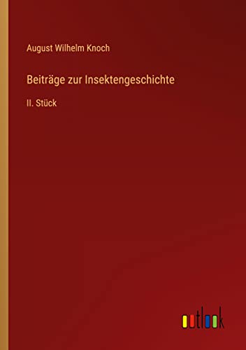 Beiträge zur Insektengeschichte: II. Stück