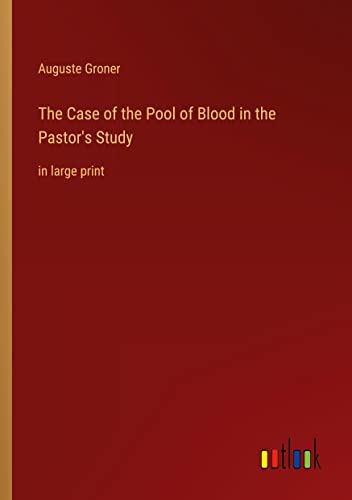 The Case of the Pool of Blood in the Pastor's Study: in large print