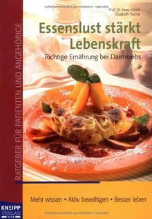 Essenslust stärkt Lebenskraft: Richtige Ernährung bei Darmkrebs