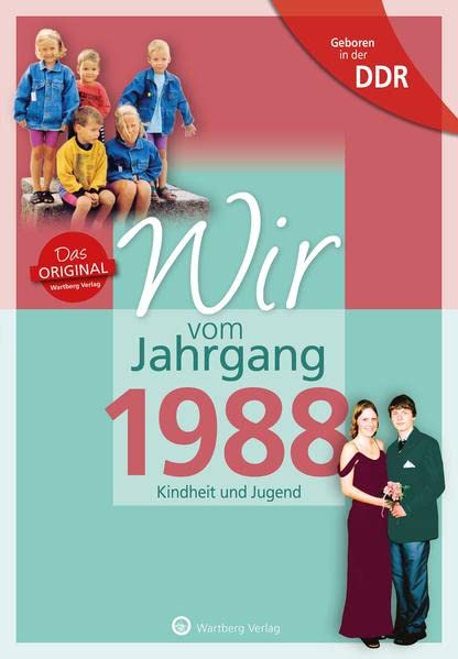 Aufgewachsen in der DDR - Wir vom Jahrgang 1988: Kindheit und Jugend