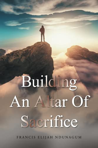 BUILDING AN ALTAR OF SACRIFICE