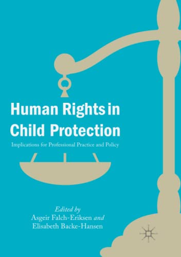 Asgeir Falch-Eriksen Human Rights In Child Protection, Implications For Professional Practice And Policy
