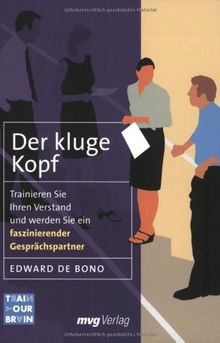 Der kluge Kopf: Trainieren Sie Ihren Verstand und werden Sie ein faszinierender Gesprächspartner