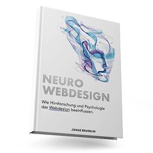 Neurowebdesign – Wie Hirnforschung und Psychologie das Webdesign beeinflussen