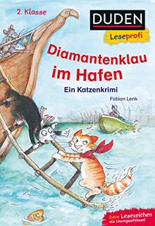 Duden Leseprofi – Diamantenklau im Hafen, 2. Klasse: Ein Katzenkrimi (Lesen lernen 2. Klasse, Band 26)